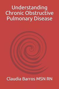 Understanding Chronic Obstructive Pulmonary Disease