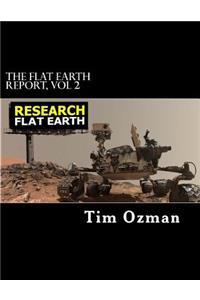 FLAT EARTH REPORT, Vol 2