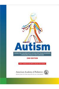Autism: Caring for Children with Autism Spectrum Disorders: A Resource Toolkit for Clinicians