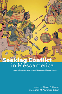 Seeking Conflict in Mesoamerica