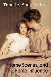 Home Scenes, and Home Influence