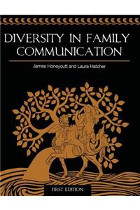 Diversity in Family Communication (First Edition)