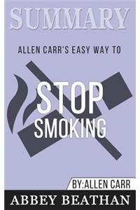 Summary of Allen Carr's Easy Way To Stop Smoking by Allen Carr