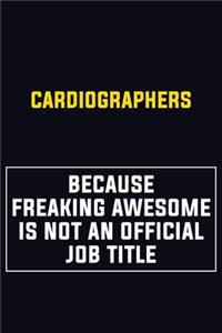 Cardiographers Because Freaking Awesome Is Not An Official Job Title