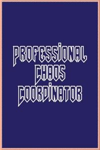 Professional Chaos Coordinator