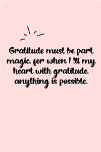 Gratitude must be part magic, for when I !ll my heart with gratitude, anything is possible. Dot Grid Bullet Journal