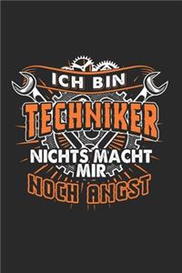 Ich Bin Techniker Nichts Macht Mir Noch Angst