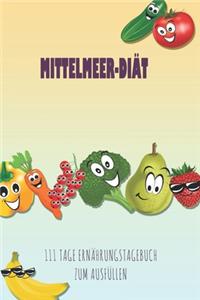 Mittelmeer-Diät - 111 Tage Ernährungstagebuch zum Ausfüllen