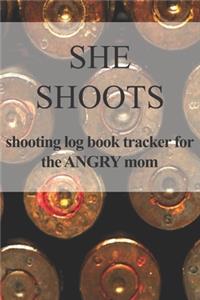 She Shoots shooting log book tracker for the angry mom