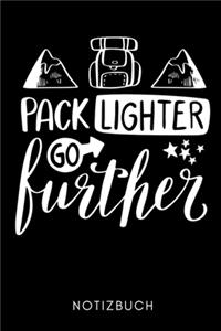 Pack Lighter Go Further Notizbuch