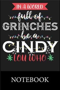 In A World Full Of Grinches Be a Cindy Lou Who Notebook