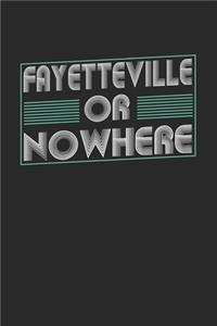 Fayetteville or nowhere