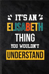 It's an Elisabeth Thing You Wouldn't Understand