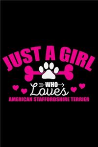 Just A Girl Who Loves American Staffordshire Terrier