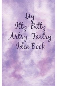 My Itty-Bitty Artsy-Fartsy Idea Book