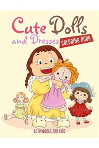 Cute Dolls and Dresses Coloring Book