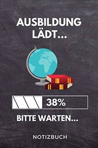 Ausbildung Lädt... 38% Bitte Warten... Notizbuch