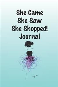 She came She Saw She Shopped! Journal