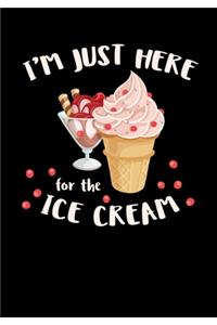 I'm Just Here For The Ice Cream