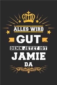 Alles wird gut denn jetzt ist Jamie da