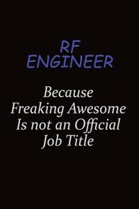 RF Engineer Because Freaking Awesome Is Not An Official Job Title
