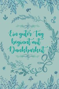 Ein guter Tag beginnt mit Dankbarkeit