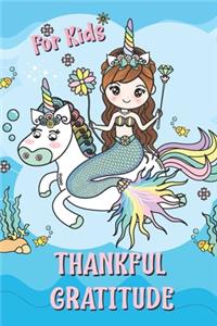 Thankful Gratitude for Kids: 90 Days Daily Writing Today I am grateful for - Daily Journal with Prompts for children boy girl Only 3 minutes per day with cute mermaid cover