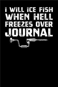 I Will Ice Fish When Hell Freezes Over Journal