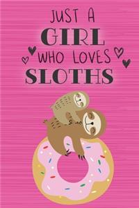 Just a Girl Who Loves Sloths