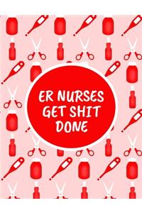 ER Nurses Get Shit Done