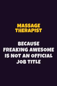 Massage Therapist, Because Freaking Awesome Is Not An Official Job Title