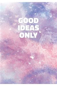 Good Ideas Only