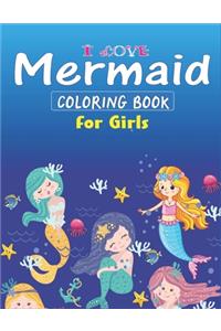 I Love Mermaid Coloring Book for Girls