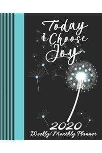 2020 Weekly/Monthly Planner-Today I Choose Joy