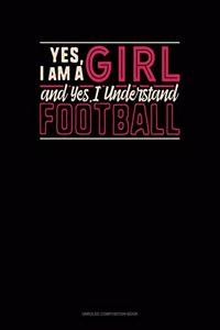 Yes, I Am A Girl And Yes, I Understand Football