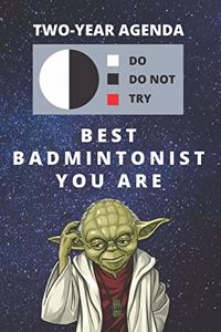 2020 & 2021 Two-Year Daily Planner For Best Badmintonist Gift - Marketing Specialist Job - Funny Yoda Quote Appointment Book - Two Year Weekly Agenda Notebook For Badminton Player