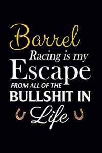 Barrel Racing Is My Escape From All of The Bullshit In Life