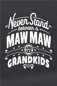 Never Stand Between A Maw Maw And Her Grandkids