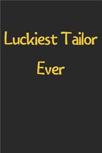 Luckiest Tailor Ever