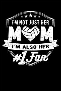 I'm Not Just Her Mom I'm Also Her #1 Fan
