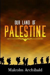 Our Land Of Palestine