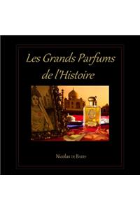 Les Grands Parfums de l'Histoire