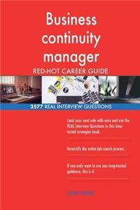Business continuity manager RED-HOT Career Guide; 2577 REAL Interview Questions