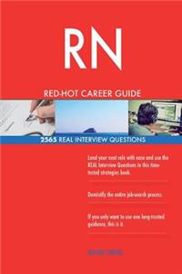 RN RED-HOT Career Guide; 2565 REAL Interview Questions