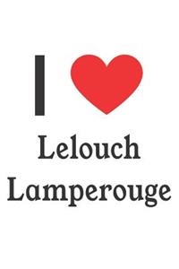 I Love Lelouch Lamperouge: Lelouch Lamperouge Designer Notebook