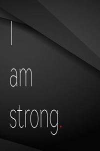 I am strong.