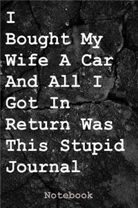 I Bought My Wife a Car and All I Got in Return Was This Stupid Journal