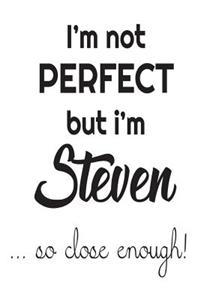 I'm Not Perfect But I'm Steven... So Close Enough!