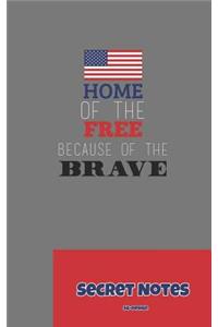 Home of the Free, Because of the Brave - Secret Notes