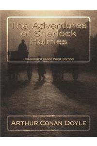 Adventures of Sherlock Holmes Unabridged Large Print Edition